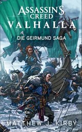 Assassin's Creed Valhalla: Die Geirmund Saga - Matthew J. Kirby - 9783736798908