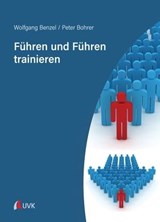 Führen und Führen trainieren - Wolfgang Benzel ; Peter Bohrer - 9783739806303