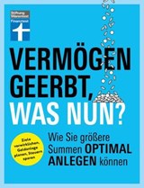 Vermögen geerbt, was nun? - Finanzplaner zum Vermögensaufbau - Ihr Ratgeber für die Kapitalanlage von Erbe und Nachlass - Manuel Heckel ; Jan Wittenbrink - 9783747108413