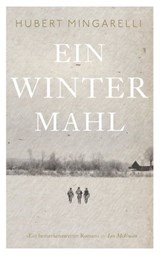 Ein Wintermahl - Hubert Mingarelli - 9783747201794