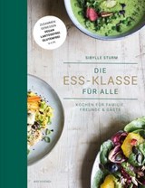 Die Ess-Klasse für alle - Sibylle Sturm - 9783747205969