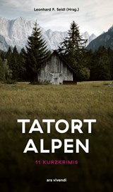 Tatort Alpen - 11 Kurzkrimis - Friedrich Ani ; Sophie Sumburane ; Leonhard F. Seidl ; Monika Mansour ; Lucas Fassnacht ; Brigitta Winkelried ; André Pilz ; Roland Spranger ; Philip Krömer ; Andreas Thamm - 9783747207635
