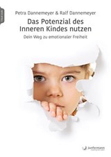 Das Potenzial des Inneren Kindes nutzen - Petra Dannemeyer ; Ralf Dannemeyer - 9783749500840
