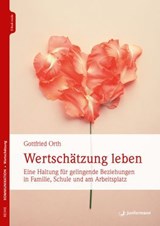Wertschätzung leben - Gottfried Orth - 9783749502325