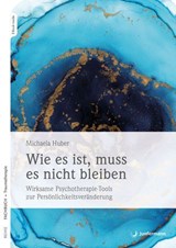 Wie es ist, muss es nicht bleiben - Michaela Huber - 9783749504862