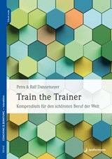 Train the Trainer - Petra Dannemeyer ; Ralf Dannemeyer - 9783749505708
