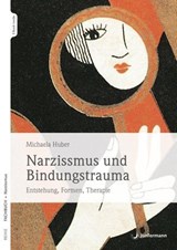 Narzissmus und Bindungstrauma - Michaela Huber - 9783749506095