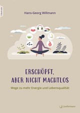 Erschöpft, aber nicht machtlos - Hans-Georg Willmann - 9783749507467