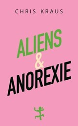 Aliens & Anorexie - Chris Kraus - 9783751800051