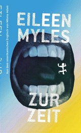 Zur Zeit - Eileen Myles - 9783751809115
