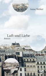 Luft und Liebe - Anne Weber - 9783751809252