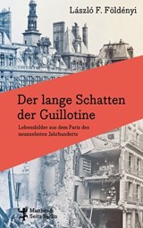 Der lange Schatten der Guillotine - László F. Földényi - 9783751820479