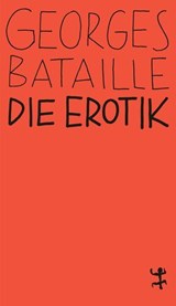 Die Erotik - Georges Bataille ; Michel Surya - 9783751845304