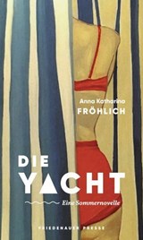 Die Yacht - Anna Katharina Fröhlich - 9783751880138