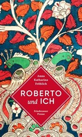 Roberto und ich - Anna Katharina Fröhlich - 9783751880374
