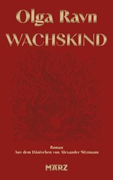 Wachskind - Olga Ravn - 9783755050612