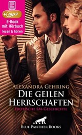 Die geilen Herrschaften | Erotik Audio Story | Erotisches Hörbuch - Alexandra Gehring - 9783756141401