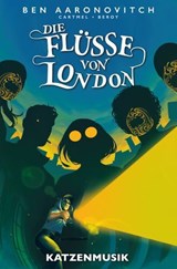 Die Flüsse von London (Band 12) - Katzenmusik - Ben Aaronovitch ; Andrew Cartmel - 9783756919680