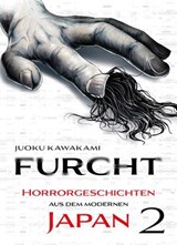 Furcht: Horrorgeschichten aus dem moderenen Japan, Band 2 - Uketsu - 9783756920464