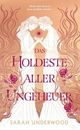 Das Holdeste aller Ungeheuer - Sarah Underwood - 9783756999637