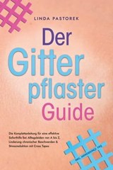 Der Gitterpflaster Guide: Die Komplettanleitung für eine effektive Soforthilfe bei Alltagsleiden von A bis Z, Linderung chronischer Beschwerden & Stressreduktion mit Cross Tapes - inkl. Anwendungs-FAQ - Linda Pastorek - 9783757606831