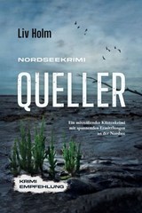 Nordseekrimi Queller: Ein mitreißender Küstenkrimi mit spannenden Ermittlungen an der Nordsee - Krimi Empfehlung - Liv Holm - 9783757621735