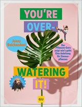 You're overwatering it! - Jonny Balchandani - 9783758903120