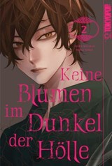 Keine Blumen im Dunkel der Hölle, Band 02 - Yoru Michio - 9783759331502