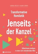 Transformative Homiletik. Jenseits der Kanzel - Sabrina Müller ; Jasmine Suhner ; Sandra Bils ; Thorsten Dietz ; Tobias Faix ; Tobias Künkler - 9783761569122