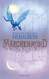 Märchenmond - Wolfgang Hohlbein ; Heike Hohlbein - 9783764190941