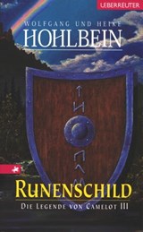 Die Legende von Camelot - Runenschild (Bd. 3) - Wolfgang Hohlbein ; Heike Hohlbein - 9783764191856