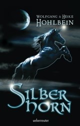 Silberhorn - Wolfgang Hohlbein ; Heike Hohlbein - 9783764191863