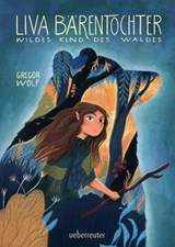 Liva Bärentochter, wildes Kind des Waldes - Gregor Wolf - 9783764193553