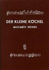 Chronologisches und systematisches Verzeichnis sämtlicher musikalischer Werke von Wolfgang Amadeus Mozart. Der kleine Köchel
