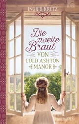Die zweite Braut von Cold Ashton Manor - Ingrid Kretz - 9783765576256