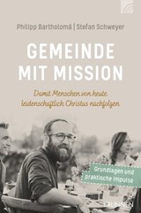 Gemeinde mit Mission - Philipp F. Bartholomä ; Stefan Schweyer - 9783765576782