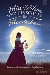 Miss Wilson und die Schule im Mondschein - Suzanne Woods Fisher - 9783765578403