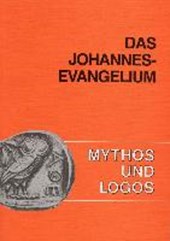 Mythos und Logos 06. Das Johannes-Evangelium