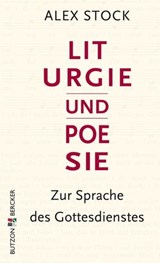 Liturgie und Poesie - Alex Stock - 9783766641229
