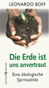 Die Erde ist uns anvertraut - Leonardo Boff - 9783766641267