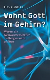 Wohnt Gott im Gehirn? - Hans Goller - 9783766642721