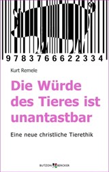 Die Würde des Tieres ist unantastbar - Kurt Remele - 9783766642899