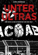 Unter Ultras - James Montague - 9783767920941