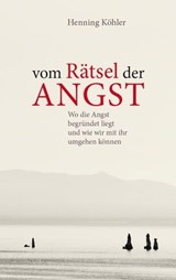 Vom Rätsel der Angst - Henning Köhler - 9783772540745