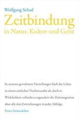 Zeitbindung in Natur, Kultur und Geist - Wolfgang Schad - 9783772542220