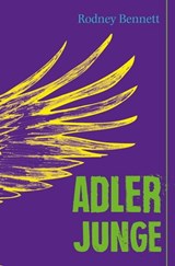 Adlerjunge - Rodney Bennett ; Bianca Bonfert - 9783772543036