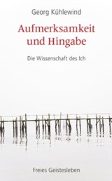 Aufmerksamkeit und Hingabe - Georg Kühlewind - 9783772543883