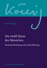 Die zwölf Sinne des Menschen - Karl König - 9783772545184
