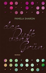 Der Duft von Grün - Pamela Sharon - 9783772545771
