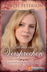Gib mir ein Versprechen - Tracie Peterson - 9783775170260